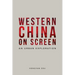 Western China on Screen: An Urban Exploration