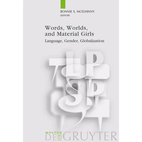 Words, Worlds, and Material Girls: Language, Gender, Globalization