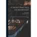A Short Practice of Midwifery [electronic Resource]: Embodying the Treatment Adopted in the Rotunda Hospital, Dublin