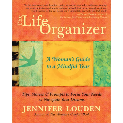 The Life Organizer: A Woman's Guide to a Mindful Year