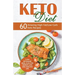 Keto Diet: 60 Amazing High-Fat/Low-Carb Keto Recipes and 7-Day Ketogenic Meal Plan for Weight Loss and Healthy Life