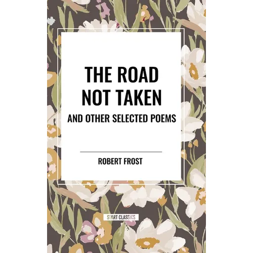 The Road Not Taken and Other Selected Poems