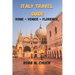 Italy Travel Guide: Rome-Venice-Florence