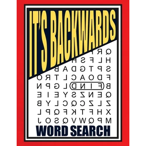It's Backwards Word Search: 105 Challenging Large Print Puzzles