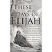 These Are the Days of Elijah