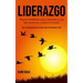 Liderazgo: Mejores habilidades para convertirse en un líder poderoso y motivar a la gente (Libro de liderazgo para una mejor toma de decisiones y éxit