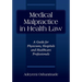 Medical Malpractice in Health Law: A Guide for Physicians, Hospitals and Healthcare Professionals