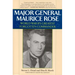 Major General Maurice Rose: World War II's Greatest Forgotten Commander