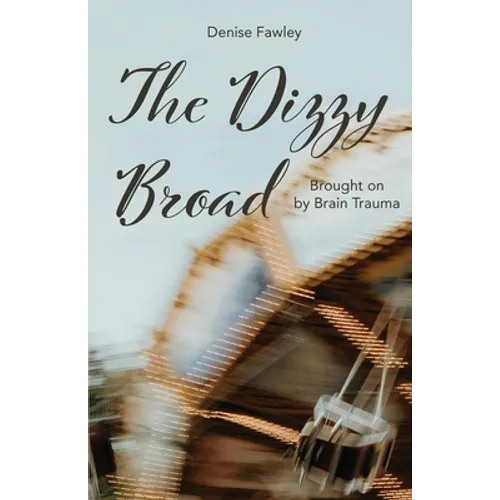 The Dizzy Broad: Brought on by Brain Trauma