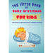 The Little Book of Daily Gratitude for Kids: Teach Children to Mindfulness and Self-Compassion for Bedtime