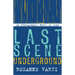 Last Scene Underground: An Ethnographic Novel of Iran