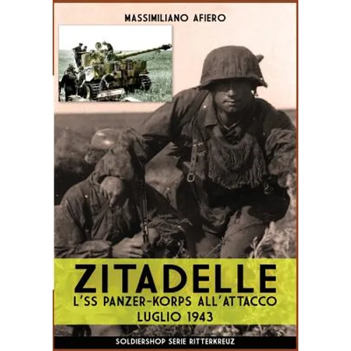 Zitadelle: L'SS panzer-korps all'attacco luglio 1943