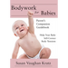 Bodywork for Babies: Parent's Companion Guidebook