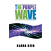 The Purple Wave: Ancient Science Modern Technology, A Marriage made in Heaven