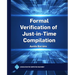 Formal Verification of Just-in-Time Compilation