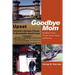 Goodbye Mom: My Bipolar Journey Through Trauma Tragedy and Recovery
