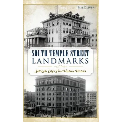 South Temple Street Landmarks: Salt Lake City S First Historic District