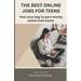 The best online jobs for teens: Your sure way to earn money online from home