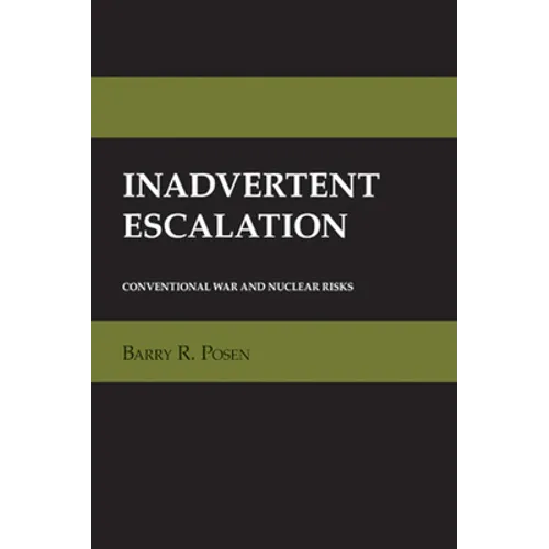 Inadvertent Escalation: Conventional War and Nuclear Risks