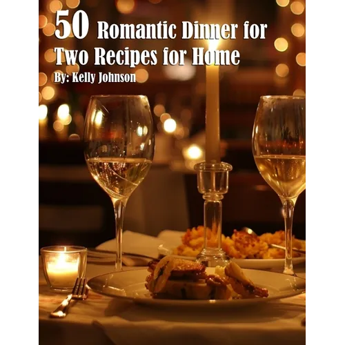 50 Romantic Dinner for Two Recipes for Home