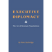 Executive Diplomacy and the Art of Strategic Negotiations