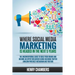 Where Social Media Marketing is Headed in the Next 5 Years: The Unconventional Guide to Build your Brand and Become an Expert Influencer Using Faceboo