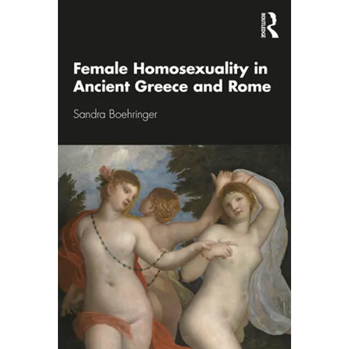 Female Homosexuality in Ancient Greece and Rome