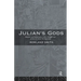 Julian's Gods: Religion and Philosophy in the Thought and Action of Julian the Apostate