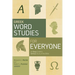 Greek Word Studies for Everyone: An Easy Guide to Serious Study of the Bible