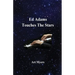Ed Adams Touches The Stars