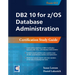 DB2 10 for z/OS Database Administration: Certification Study Guide