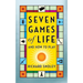 Seven Games of Life: And How to Play