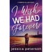 I Wish We Had Forever