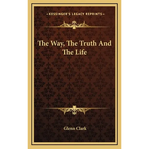 The Way, The Truth And The Life