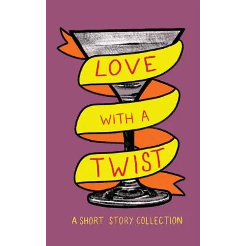 Love with a Twist: An anthology of short stories