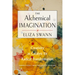 The Alchemical Imagination: Creativity as Catalyst for Radical Transformation