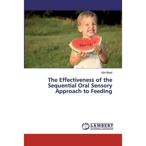 The Effectiveness of the Sequential Oral Sensory Approach to Feeding