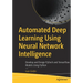 Automated Deep Learning Using Neural Network Intelligence: Develop and Design Pytorch and Tensorflow Models Using Python