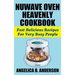 Nuwave Oven Heavenly Cookbook: Fast Delicious Recipes for Very Busy People