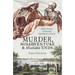 Murder, Misadventure and Miserable Ends: Tales from a Colonial Coroner's Court