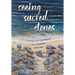 Seeing Sacred Stones: A Family's ALS Journey of Love, Healing and Faith