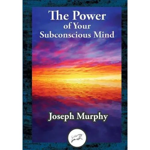 The Power of Your Subconscious Mind