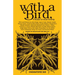 With a Bird,: A Reader on Avian Kinship