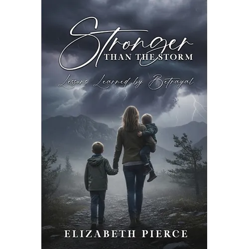 Stronger than the Storm: Lessons Learned by Betrayal