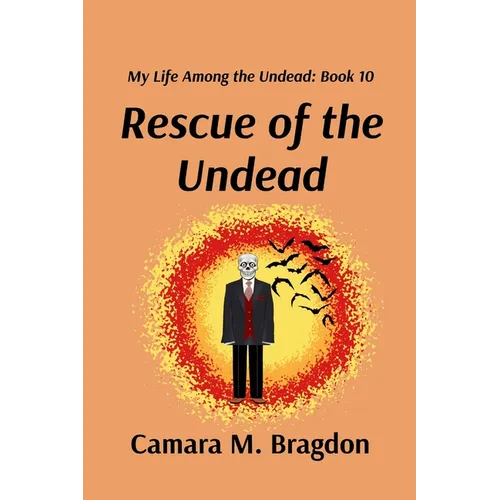 Rescue of the Undead: My Life Among the Undead: Book 10