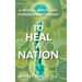 To Heal a Nation: A Physical, Mental and Spiritual Wellness Guide