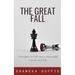 The Great Fall: Principles to Fall into a Successful Career and Life