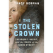 The Stolen Crown: Treachery, Deceit, and the Death of the Tudor Dynasty