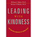 The Leading with Kindness: How Good People Consistently Get Superior Results