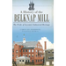 A History of the Belknap Mill: The Pride of Laconia's Industrial Heritage